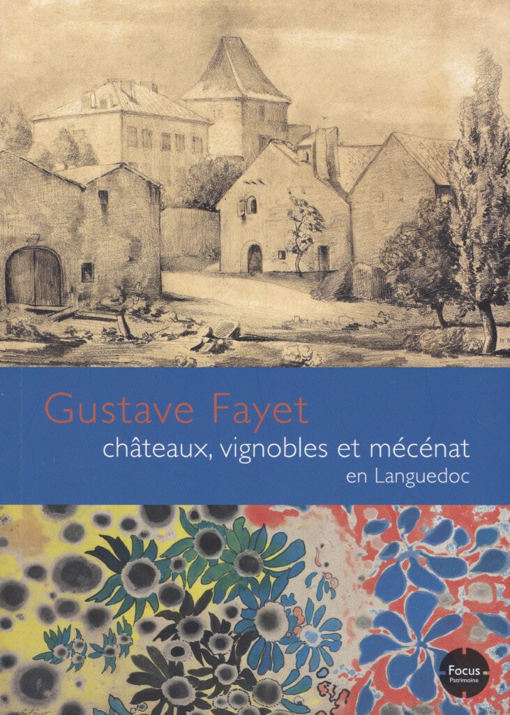 Gustave Fayet - Événement -  - Gustave Fayet : Châteaux, vignobles et mécénat en Languedoc
