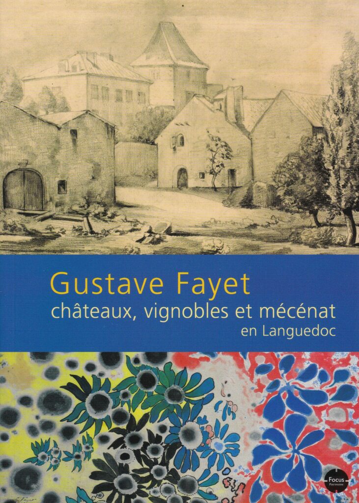 Gustave Fayet - Événement -  - Gustave Fayet : Châteaux, vignobles et mécénat en Languedoc