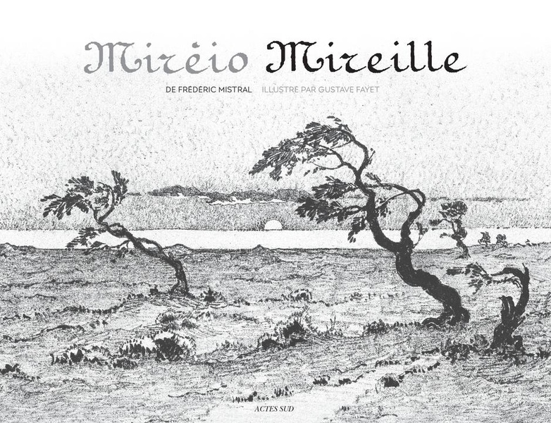 Nouvelle édition de l’ouvrage “Mireille – Mireio” de Frédéric Mistral illustré par Gustave Fayet